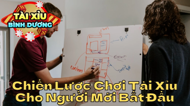 Chiến Lược Chơi Tài Xỉu Bình Dương Dành Cho Người Mới Bắt Đầu