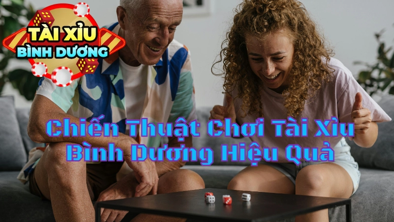 Chiến Thuật Chơi Tài Xỉu Bình Dương Hiệu Quả