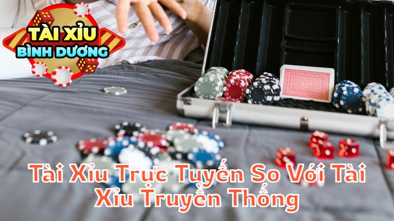 Tài Xỉu Trực Tuyến So Với Tài Xỉu Truyền Thống: Cái Nào Hấp Dẫn Hơn?